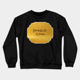 Proverbs 31 Woman - Crewneck Sweatshirt